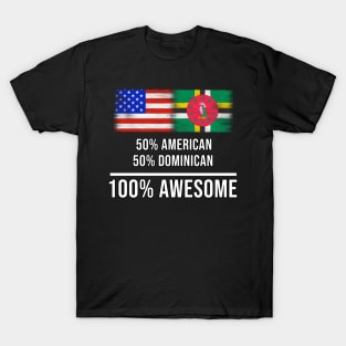 50% American 50% Dominican 100% Awesome - Gift for Dominican Heritage From Dominica T-Shirt